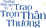 Trao trọn thân thương